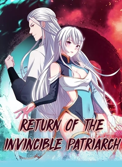 Return of the Invincible Patriarch